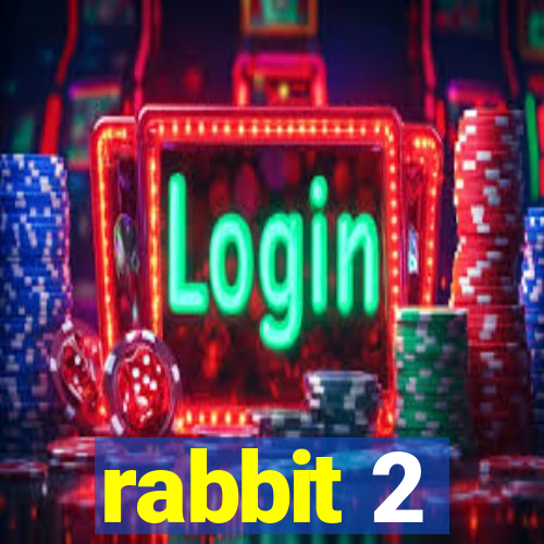 rabbit 2